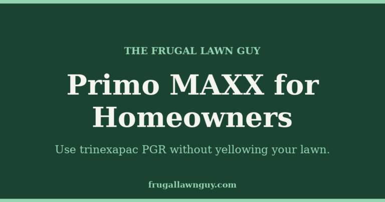 The Frugal Lawn Guy — Primo MAXX for Homeowners