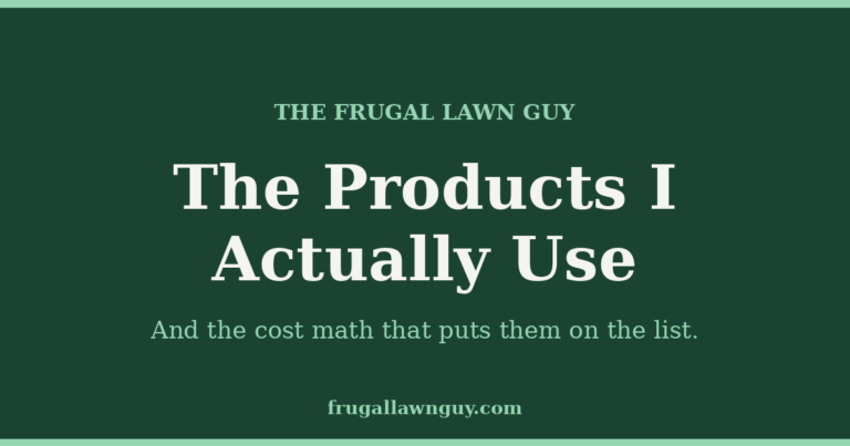 The Frugal Lawn Guy — The Products I Actually Use