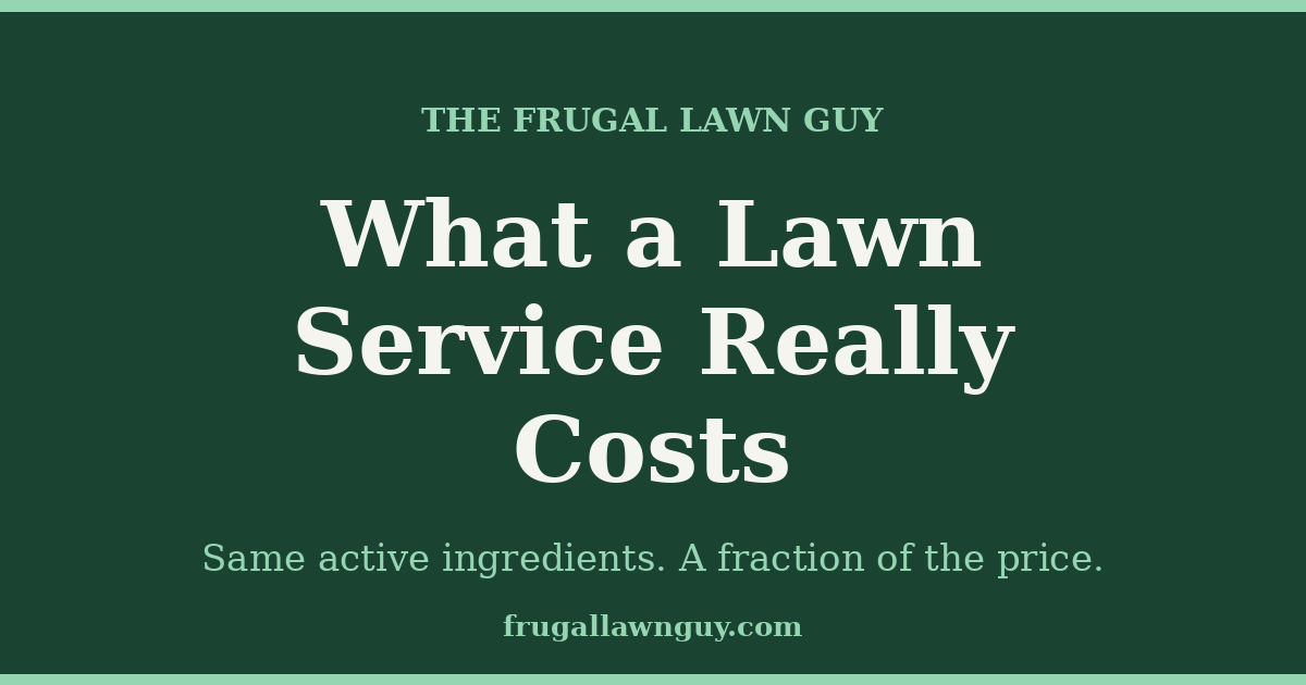 The Frugal Lawn Guy — What a Lawn Service Really Costs