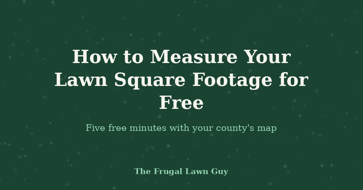 How to Measure Your Lawn Square Footage for Free