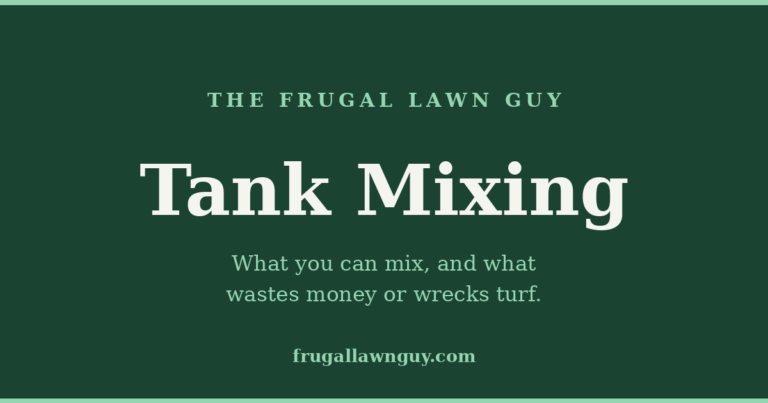 The Frugal Lawn Guy — Tank Mixing guide: what you can mix and what wastes money or wrecks turf
