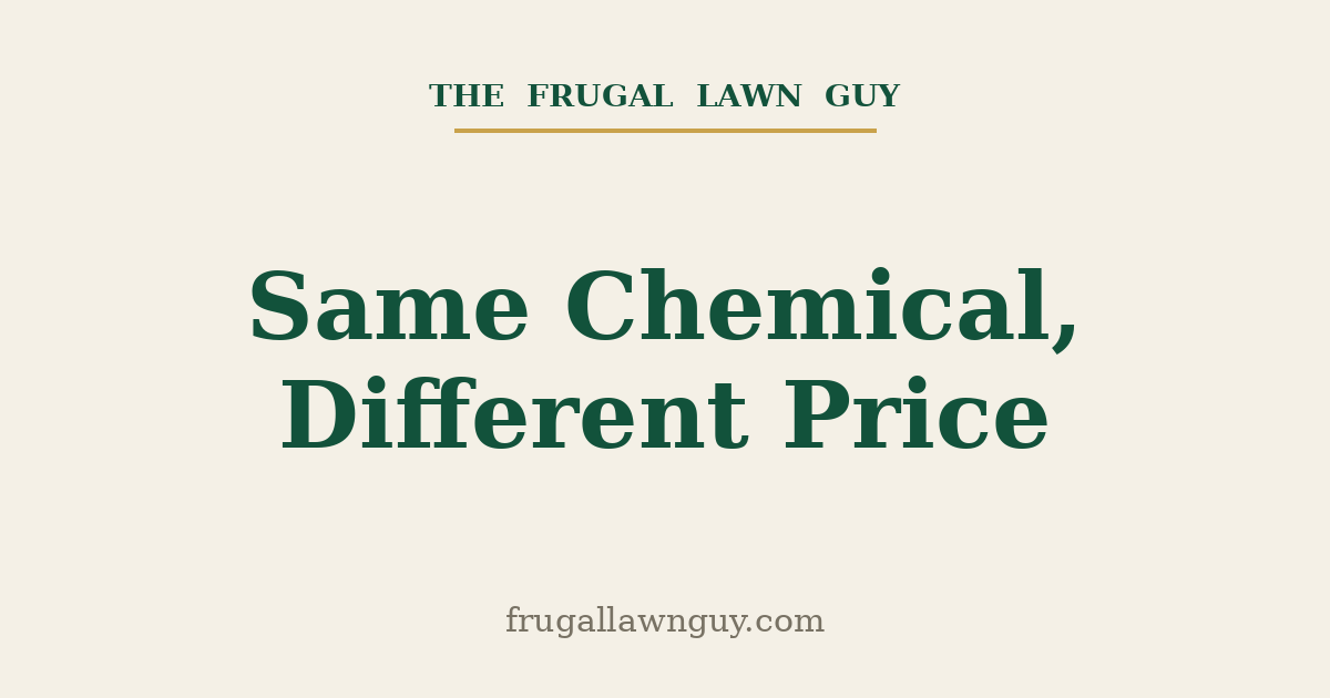 Same Chemical, Different Price — The Frugal Lawn Guy