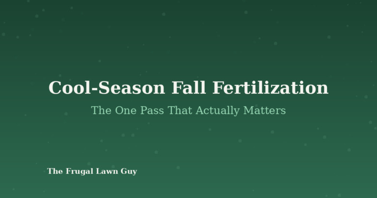Cool-Season Fall Fertilization: The One Pass That Actually Matters - The Frugal Lawn Guy featured graphic