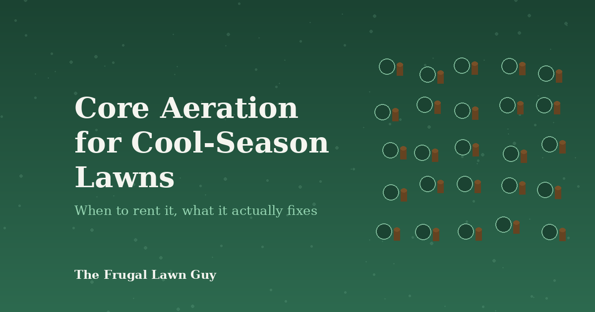 Core Aeration for Cool-Season Lawns: When to Rent, What It Actually Fixes - The Frugal Lawn Guy