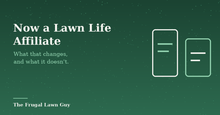 Frugal Lawn Guy is now a Lawn Life affiliate
