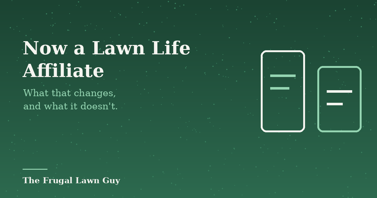 Frugal Lawn Guy is now a Lawn Life affiliate